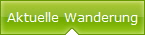 Aktuelle Wanderung