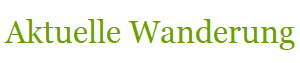 Aktuelle Wanderung